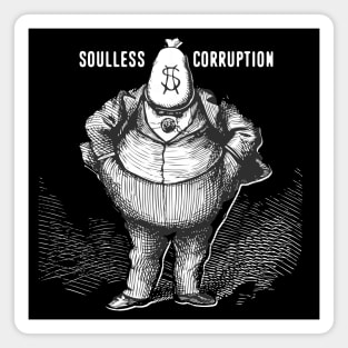 Soulless Corruption No. 1: The American Way on a Dark Background Magnet